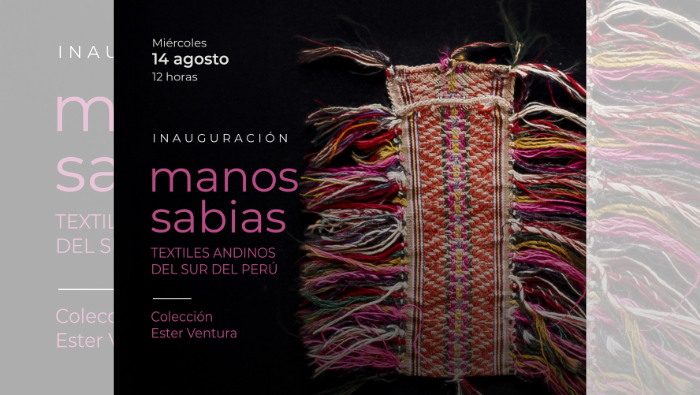 Presentarán la exposición de textiles andinos “Manos sabias” en el Centro Cultural Inca Garcilaso