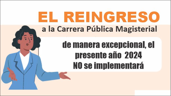 Reingreso a la Carrera Pública Magisterial 2024 no se implementará