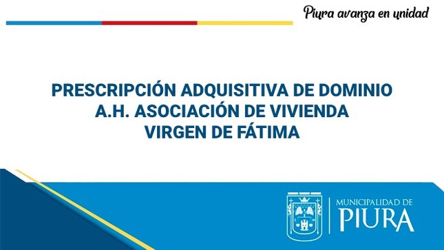 PRESCRIPCIÓN ADQUISITIVA DE DOMINIO  - A.H. ASOCIACIÓN DE VIVIENDA VIRGEN DE FÁTIMA