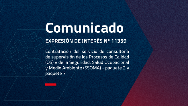 “CONTRATACION DEL SERVICIO DE CONSULTORIA DE SUPERVISION DE LOS PROCESOS DE CALIDAD (QS) Y DE LA SEGURIDAD, SALUD OCUPACIONAL Y MEDIO AMBIENTE (SSOMA) – PAQUETE 2 Y PAQUETE 7”