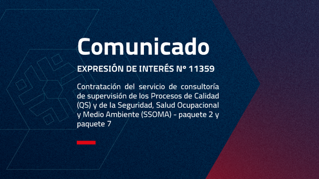“CONTRATACION DEL SERVICIO DE CONSULTORIA DE SUPERVISION DE LOS PROCESOS DE CALIDAD (QS) Y DE LA SEGURIDAD, SALUD OCUPACIONAL Y MEDIO AMBIENTE (SSOMA) – PAQUETE 2 Y PAQUETE 7”