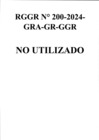 Vista preliminar de documento RGGR 200-2024-GRA/GR-GGR - NO UTILIZADO