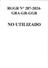 Vista preliminar de documento RGGR 287-2024-GRA-GR-GGR - NO UTILIZADO