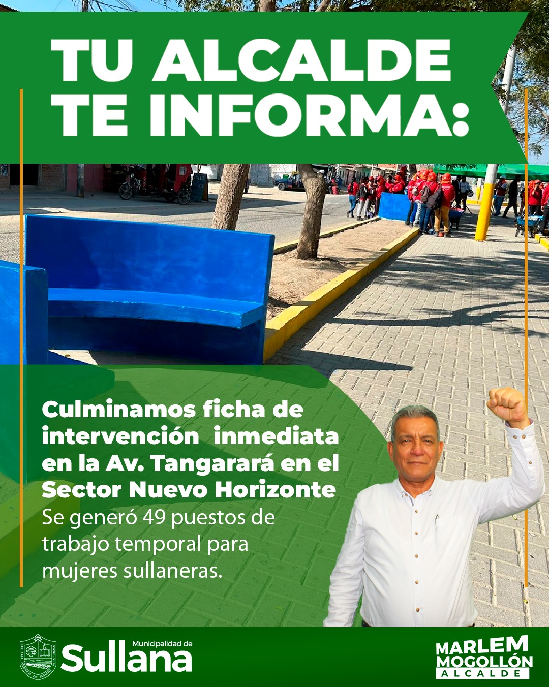 Culminamos ficha de intervención inmediata en la Av. Tangarará en el Sector Nuevo Horizonte.
Se generó 49 puestos de trabajo temporal para mujeres sullaneras.
La Municipalidad Provincial de Sullana aprobó por unanimidad un convenio interinstitucional con la Municipalidad Distrital de Marcavelica durante la sesión de concejo extraordinaria N° 18, con el propósito de delegar facultades para la emisión de títulos de propiedad en la jurisdicción de Marcavelica. Esta decisión se tomó hoy en la sede de la municipalidad para facilitar el acceso a la propiedad formal de los ciudadanos dl distrito de Marcavelica.
Avanzamos al 85% trabajo de mantenimiento de las vías del cercado de Sullana.
Calle Ugarte, Pasaje Diego Ferre, Transversal Lima, Transversal Piura, Calle San Pedro, y Av. Champagnat