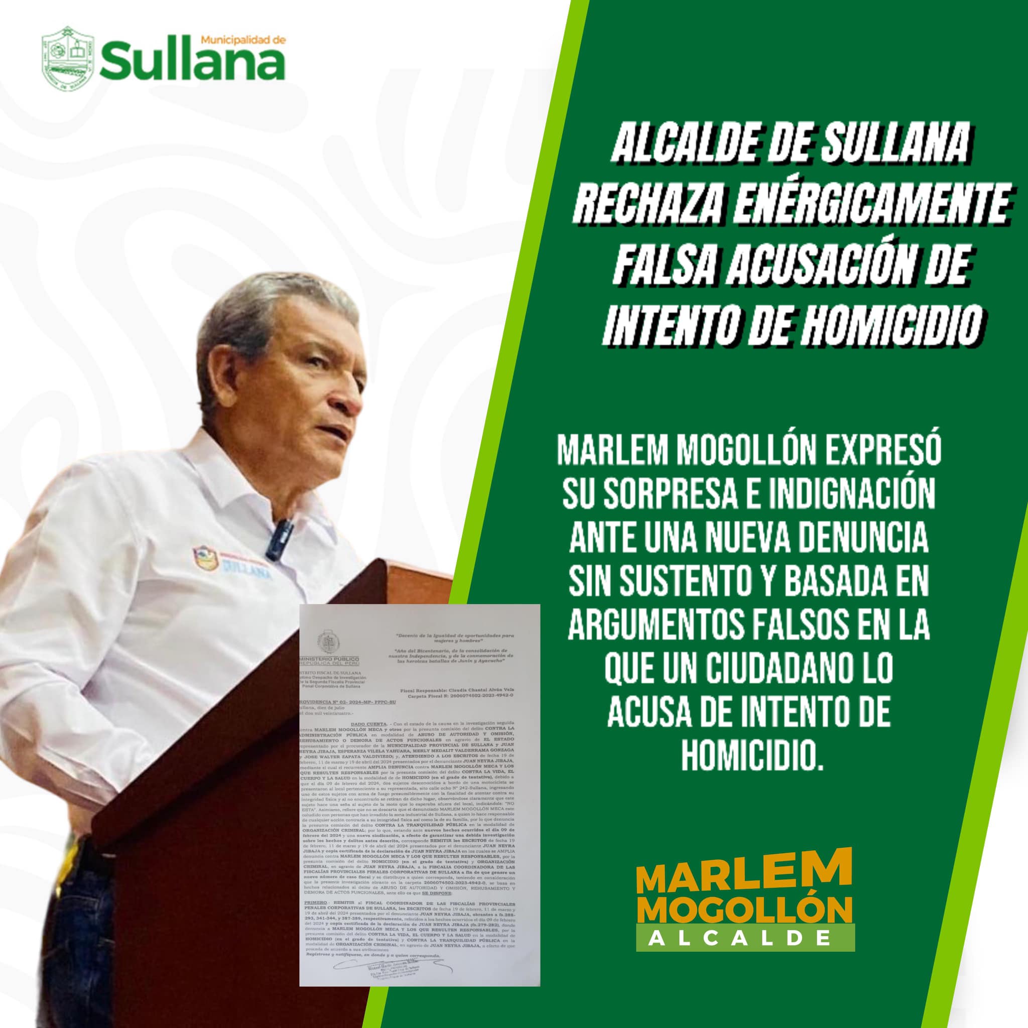 El alcalde de la Municipalidad Provincial de Sullana, Ing. Marlem Mogollón Meca, expresó su sorpresa e indignación ante una nueva denuncia sin sustento y basada en argumentos falsos en la que un ciudadano lo acusa de intento de homicidio. La autoridad edil rechazó categóricamente esta acusación, calificándola como infundada y carente de toda veracidad.
Este viernes 9 de agosto, mientras el alcalde Mogollón se encontraba en Lima gestionando proyectos para el beneficio de la provincia de Sullana, se enteró de una notificación fiscal que daba cuenta de una denuncia presentada por el ciudadano Juan Neyra Jibaja. En dicha denuncia, Neyra acusa al alcalde de la presunta comisión del delito contra la vida, el cuerpo y la salud en la modalidad de homicidio en grado de tentativa.
Según el denunciante, el 9 de febrero de este año, dos sujetos desconocidos llegaron a su local ubicado en la calle Ocho, presuntamente con la intención de atentar contra su vida. En su denuncia, Neyra Jibaja sugiere, sin pruebas, que el alcalde Mogollón estaría coludido con estos sujetos, lo cual el burgomaestre rechaza enérgicamente.
El alcalde Marlem Mogollón recordó que este mismo ciudadano lo había denunciado en 2023, a raíz que un grupo de comerciantes, desde años anteriores a su gestión, se habían instalado a un lado de la carretera Sullana-Tambogrande, a inmediaciones de la Av. Buenos Aires y la Sub Región de Obras “Luciano Castillo Colonna”. Este proceso fue archivado por el Ministerio Público; sin embargo, el denunciante ahora intenta, de manera malintencionada, mancillar la reputación y el honor del alcalde a través de esta nueva acusación falsa, sin sustento ni medios probatorios.
Finalmente, el Ing. Marlem Mogollón reafirmó su compromiso con la gestión transparente y el desarrollo de la provincia de Sullana, lamentando que este tipo de denuncias infundadas busquen distraer y dañar la imagen de su administración.
