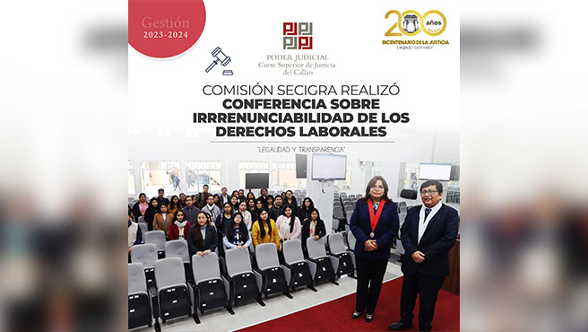 Comisión Secigra Derecho de la Corte Superior del Callao realizó conferencia sobre Irrenunciabilidad de los derechos laborales