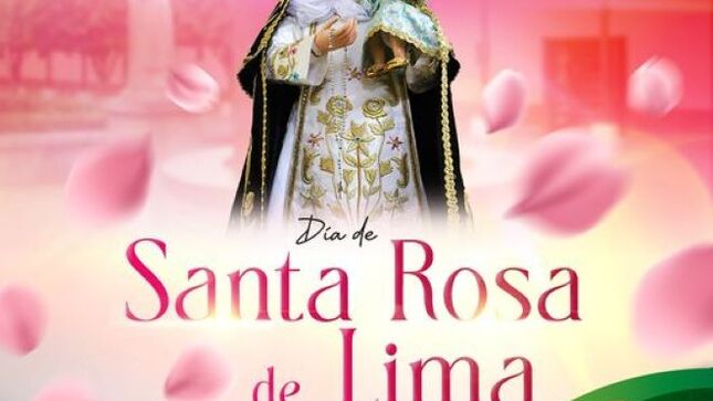Feliz Día de Santa Rosa de Lima, la Primera Santa de América