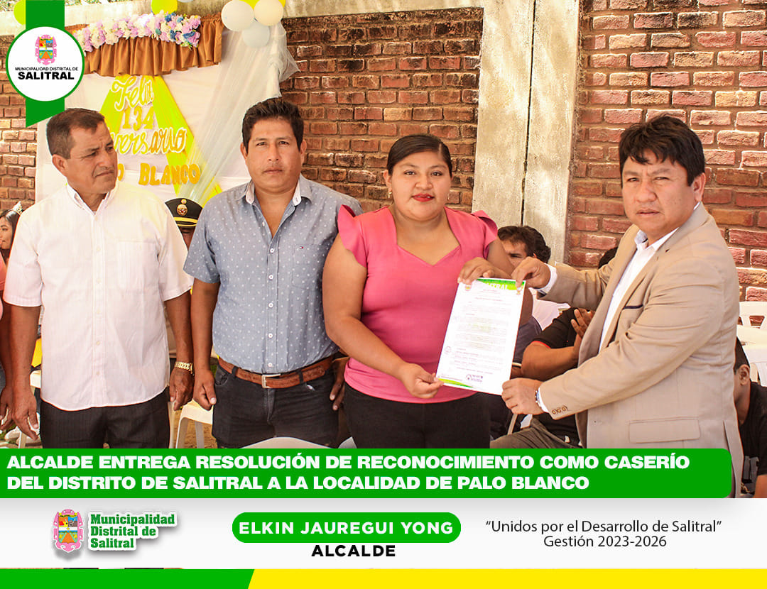 Alcalde entrega resolución de reconocimiento como Caserío del distrito de Salitral a la localidad de Palo Blanco