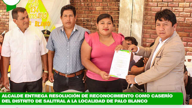 Alcalde entrega resolución de reconocimiento como Caserío del distrito de Salitral a la localidad de Palo Blanco