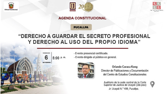 “Derecho a guardar el secreto profesional y el derecho al uso del propio idioma” abordará agenda constitucional del CEC del TC, en Pucallpa, Ucayali.