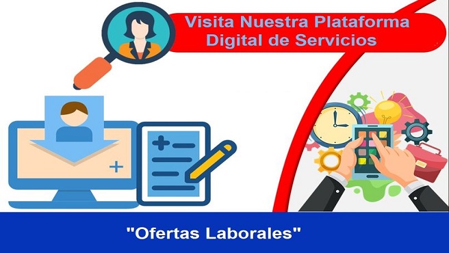con una Plataforma Digital de Trámites y Servicios para el Público en General, entre los cuales se puede acceder a nuestras Ofertas Laborales de Trabajo.