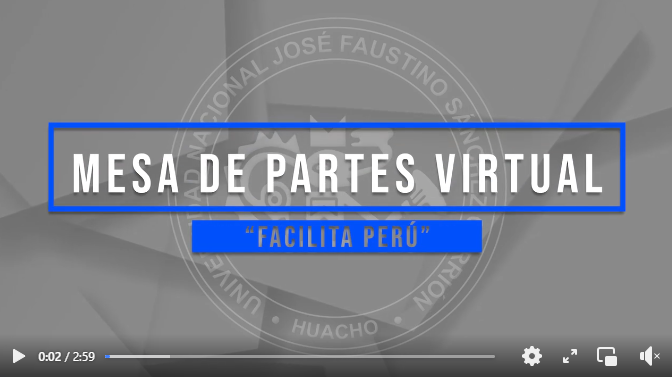 La Universidad Nacional José Faustino Sánchez Carrión cuenta con una nueva mesa de partes "FACILITA PERÚ", único medio para enviar solicitudes.
