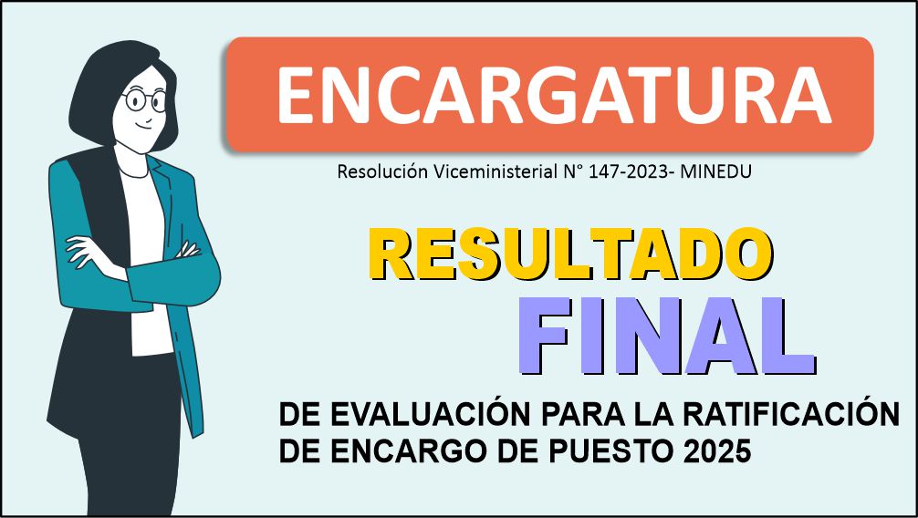 Resultados Finales de la Evaluacion para la Ratificacion de Encargo de Puesto - Año 2025