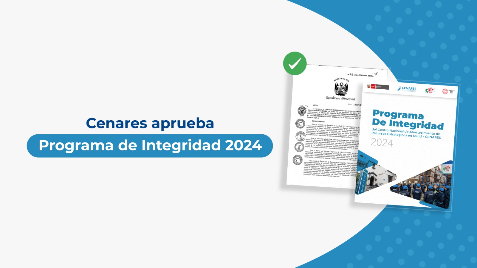 Centro Nacional de Abastecimiento de Recursos Estratégicos en Salud – CENARES del Ministerio de Salud (MINSA) aprobó el Programa de Integridad 2024 mediante la Resolución Directoral N°168-2024-CENARES