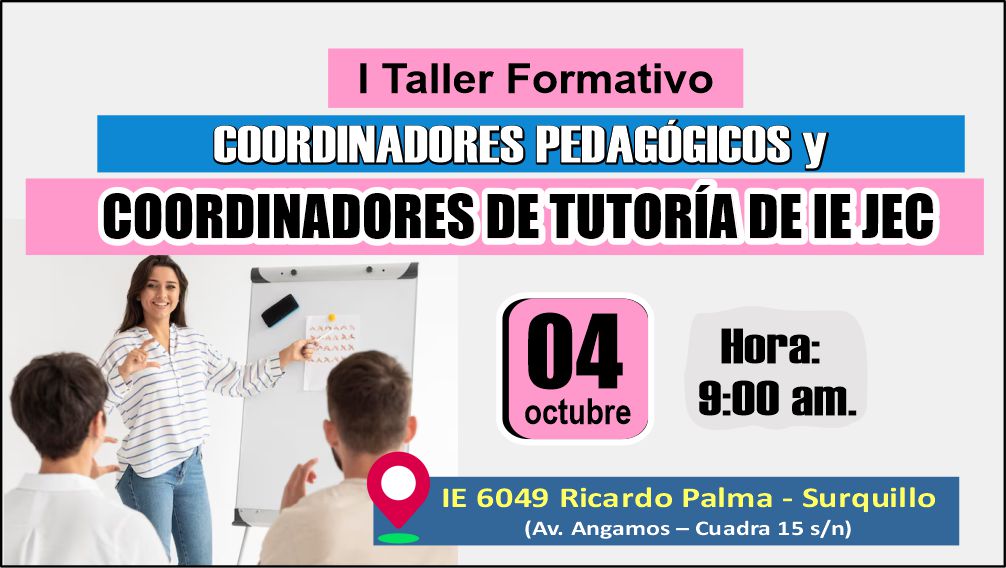 I Taller Formativo con Coordinadores Pedagógicos y Coordinadores de Tutoría de las IE JEC