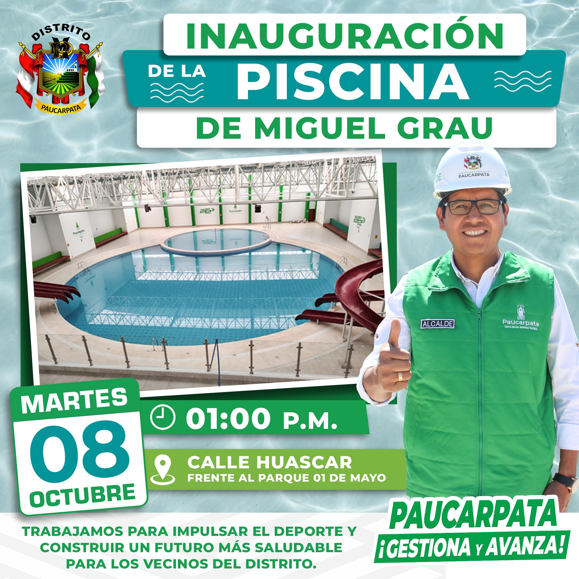 La Municipalidad de Paucarpata invita a la poblaci贸n en general a la Gran Inauguraci贸n de la Nueva y Moderna Piscina Municipal de Miguel Grau.
饾棛饾棙饾棖饾棝饾棓: Martes 8 de Octubre.
饾棝饾棦饾棩饾棓: 01:00 P.M.
饾棢饾棬饾棜饾棓饾棩: Frente al Parque 01 de Mayo.
隆Ven y disfruta de lo mejores ambientes en FAMILIA!