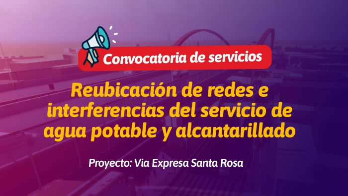 Servicios especializados para la liberación de las redes de propiedad de SEDAPAL en la Vía Expresa Santa Rosa (Ruta PE-201)
