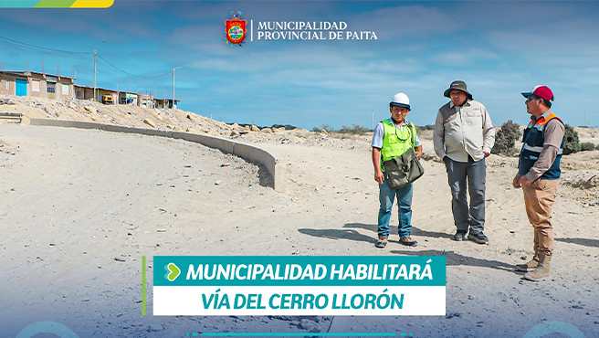 Alcalde coordina habilitación de Vía en Cerro Llorón.