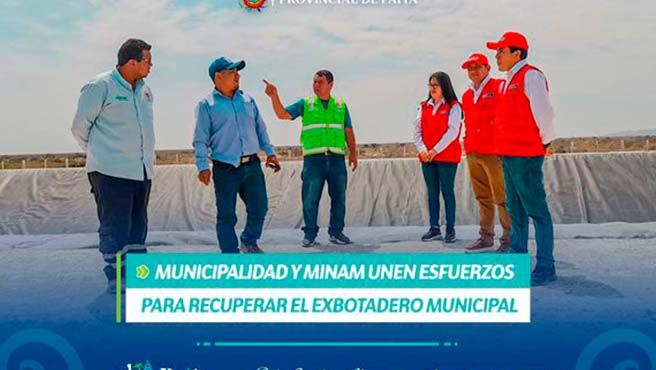 Municipalidad y MINAM unen esfuerzos para recuperar el EXBOTADERO MUNICIPAL