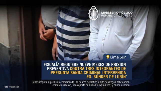 Fiscalía requiere nueve meses de prisión preventiva contra tres integrantes de presunta banda criminal intervenida en ‘Búnker de Lurín’