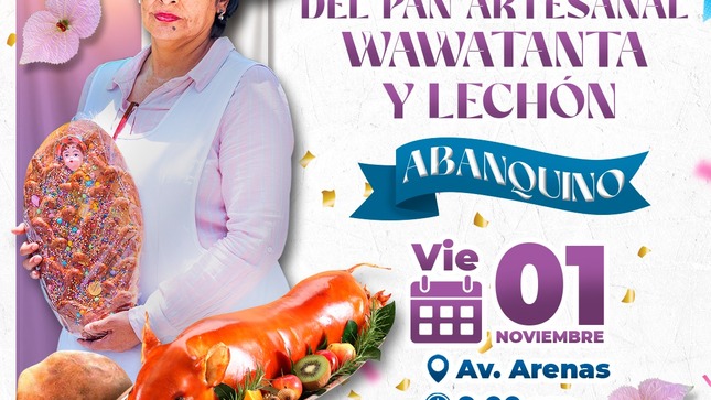 💯MPA Te Invita Al “II Festival Del Pan Artesanal, Wawatanta Y El Lechón Abanquino.”