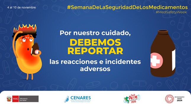 El Centro Nacional de Abastecimiento de Recursos Estratégicos en Salud, CENARES, se une a la celebración de la campaña de la “Semana de la Seguridad de los Medicamentos” un evento que busca promover la cultura de la seguridad en el sector Salud.

Con el hashtag #MedSafetyWeek, se tiene como objetivo comunicar a los profesionales de la salud, pacientes y comunidad en general, sobre la importancia de la seguridad médica en la prevención de errores en la ingesta de los medicamentos, así como crear conciencia y promover el reporte inmediato al centro de salud más cercano, ante sospechas de reacciones adversas.

La novena campaña mundial se llevará a cabo del 4 al 10 de noviembre del presente año. Se encuentra liderada por Uppsala Monitoring Centre (UMC) de Suecia,  centro colaborador de la OMS para la vigilancia de la seguridad de los medicamentos.