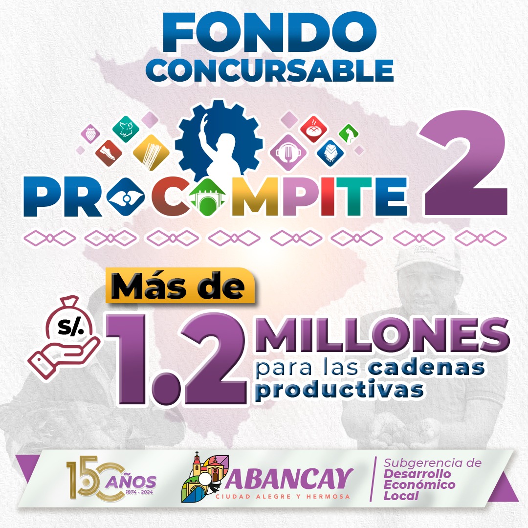 馃挴 PROCOMPITE II: Municipalidad De Abancay Aprueba Inversi贸n De M谩s De 1.2 Millones De Soles Para Impulsar La Competitividad Productiva Local.