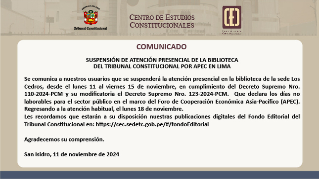El Centro de Estudios Constitucionales (CEC) del Tribunal Constitucional (TC) comunica la suspensión de la atención presencial en la biblioteca de la sede de Los Cedros, desde el lunes 11 al viernes 15 de noviembre.