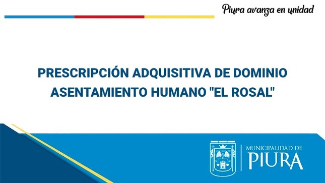 PRESCRIPCIÓN ADQUISITIVA DE DOMINIO - ASENTAMIENTO HUMANO EL ROSAL