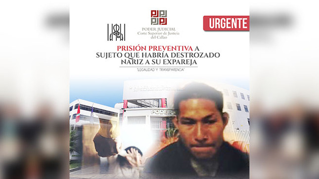Corte Superior del Callao dicta 9 meses de prisión a sujeto que habría destrozado la nariz a su expareja