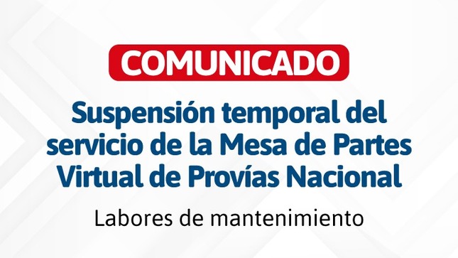 Comunicado: Suspensión temporal del servicio de la Mesa de Partes Virtual