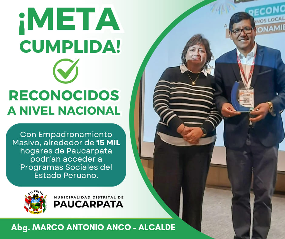 Un total de 15 mil hogares del distrito podrían acceder a programas sociales del Estado. 
La meta era de 14 mil 257 hogares, sin embargo, gracias al esfuerzo de empadronadores quienes recorrieron el distrito tocando puerta a puerta, lograron empadronar 15 mil 007 hogares, significando el primer puesto en la región Arequipa y los más destacados a nivel nacional. 
El alcalde Abg. Marco Antonio Anco, recibió un reconocimiento por su destacada participación a nivel nacional. La ceremonia fue liderada por la Viceministra de Politicas y Evaluación Social-MIDIS y el Sr. Javier Alexander Paulini Sanchez, Director General de Focalizacion e Información Social-MIDIS en la capital de la republica. 
Gracias a este trabajo de la Municipalidad de Paucarpata, 15 mil hogares podrían acceder a algún tipo de programa social de acuerdo a sus resultados de clasificación socioeconómica. Entre ellos, Juntos, Pensión 65, Vaso de Leche, Jóvenes productivos, Beca 18 entre muchos otros.