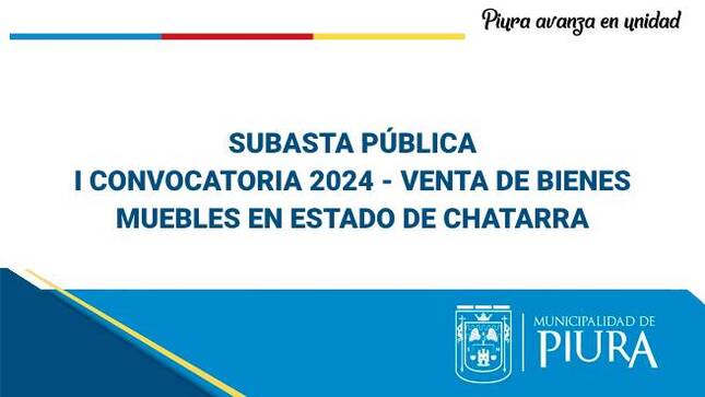 SUBASTA PÚBLICA - VENTA DE BIENES MUEBLES EN CONDICIÓN DE CHATARRA - I CONVOCATORIA 2024