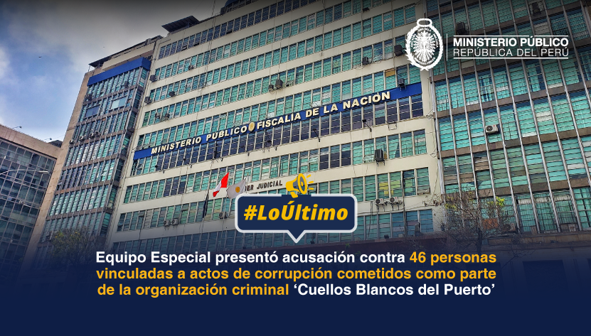 Equipo Especial ‘Cuellos Blancos del Puerto’ presenta acusación contra 46 imputados