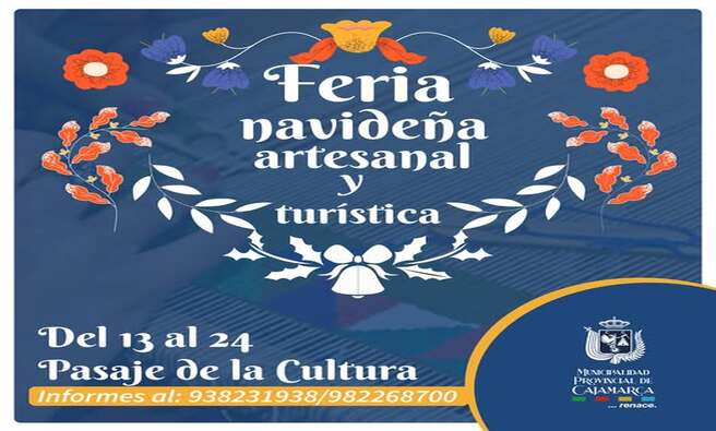 📅 Fecha: Del 13 al 24 de diciembre 📍 Lugar: Pasaje de la Cultura
Disfruta de la magia de la Navidad, descubre artesanías únicas y vive una experiencia turística inolvidable, en este evento organizado por la Municipalidad Provincial de Cajamarca, a través de la Gerencia de Turismo y Cultura.
📞 Informes: 938231938 / 982268700
