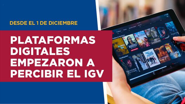 Las plataformas digitales no domiciliadas, inscritas o no en el RUC, tienen la obligación de percibir y/o retener el Impuesto General a las Ventas (IGV) desde el 1 de diciembre de este año, debiendo declarar y pagar el mismo mensualmente a partir de enero del próximo año.