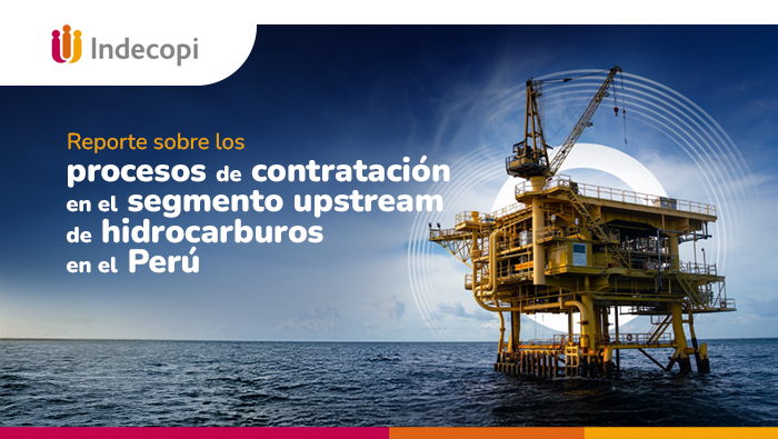 Indecopi presenta reporte que analiza los procesos de contratación de actividades de exploración y explotación de hidrocarburos en el Perú