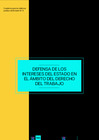 Vista preliminar de documento Cuaderno para la Defensa Jurídica del Estado N.° 6 Defensa de los intereses del Estado en el ámbito del Derecho del Trabajo (2)