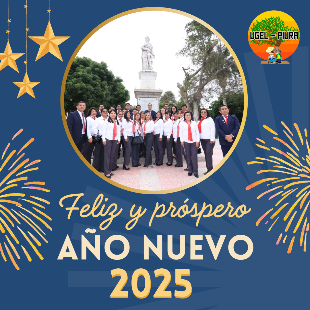 UGEL Piura les desea un feliz y próspero Año Nuevo 2025