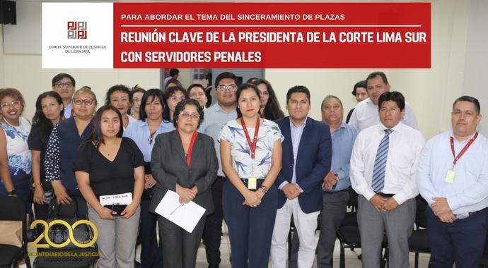 Importante reunión de la presidenta de la Corte de Lima Sur con servidores penales