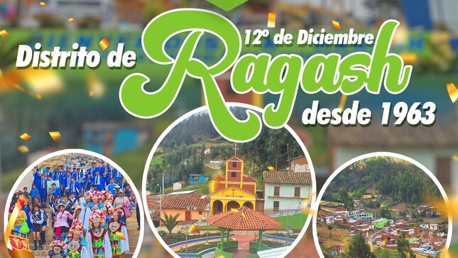 💠¡𝗙𝗘𝗟𝗜𝗭 𝟲𝟭° 𝗔𝗡𝗜𝗩𝗘𝗥𝗦𝗔𝗥𝗜𝗢 𝗗𝗜𝗦𝗧𝗥𝗜𝗧𝗢 𝗗𝗘 𝗥𝗔𝗚𝗔𝗦𝗛!🎉
El alcalde provincial, Mg. Demetrio Adrián Buiza Picón, el cuerpo edil y los trabajadores de la Municipalidad Provincial de Sihuas, expresan un cálido saludo a toda la población del distrito de Ragash, con motivo de celebrar su 61° Aniversario de Creación Política, este 12 de diciembre de 2024.
Ragash, uno de los diez distritos que conforman la provincia de Sihuas, es un lugar lleno de historia, cultura y tradición. Su nombre, “Caserones de Piedra”, refleja la riqueza de su tierra y su gente. 
¡Que esta fecha siga siendo motivo de orgullo y unidad para todos los ragashinos! 🎊🥳
