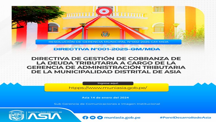 La Municipalidad Distrital de Asia da a conocer la Resolución de Gerencia Municipal Nº002-2025-GM-MDA, que aprueba la "Directiva de Gestión de cobranza de la deuda Tributaria a cargo de la Gerencia de Administración Tributaria de la Municipalidad Distrital de Asia ".
✅Ingresa al link de la Resolución y Directiva: 👇
https://www.gob.pe/.../normas.../6365784-002-2025-gm-mda
#MunicipalidadDistritalDeAsia
#PorelDesarrollodeAsia
#IsaiasAlcantaraAlcaldedeAsia