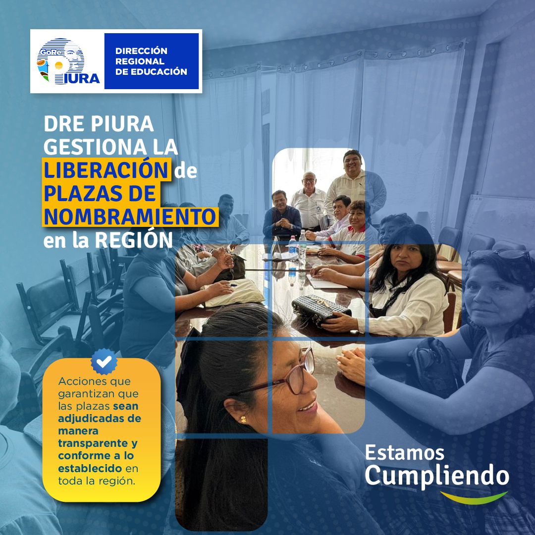 DIRECCIÓN REGIONAL DE EDUCACIÓN PIURA GESTIONA LA LIBERACIÓN DE PLAZAS DE NOMBRAMIENTO EN LA REGIÓN