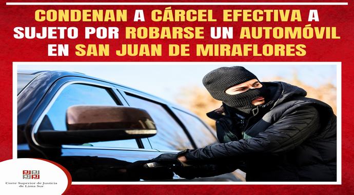Condenan a sujeto por hurto agravado de vehículo en San Juan de Miraflores