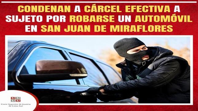 Condenan a sujeto por hurto agravado de vehículo en San Juan de Miraflores