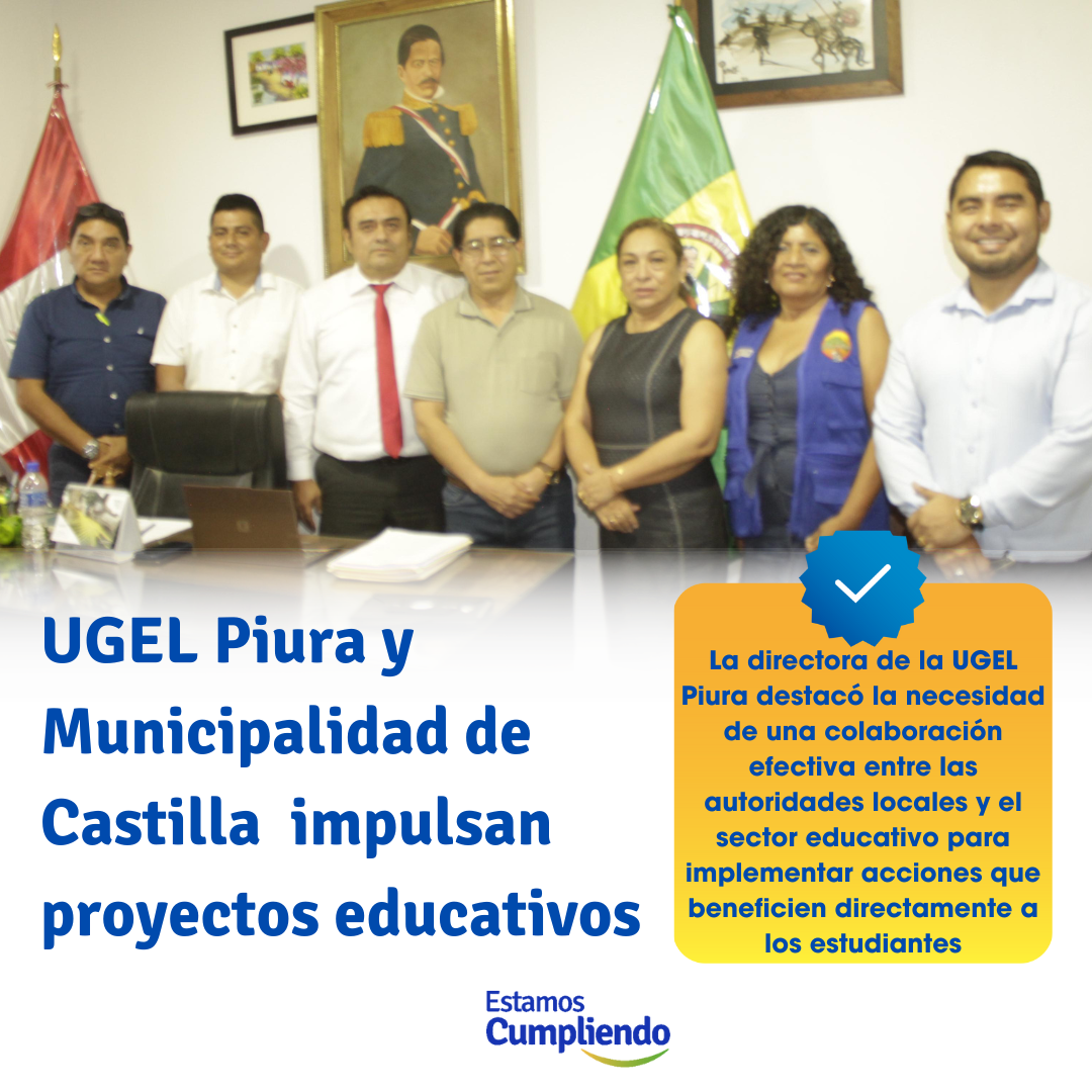 UGEL Piura y Municipalidad de Castilla impulsan proyectos educativos