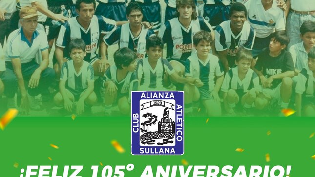 ¡Feliz 105º Aniversario Club Alianza Atlético de Sullana!

