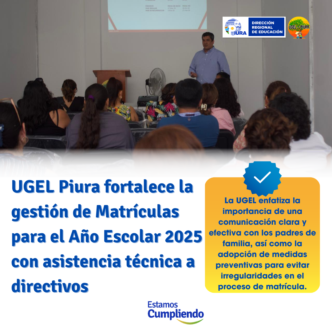 UGEL Piura fortalece la gestión de Matrículas para el Año Escolar 2025 con asistencia técnica a directivos