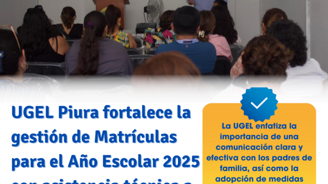 UGEL Piura fortalece la gestión de Matrículas para el Año Escolar 2025 con asistencia técnica a directivos