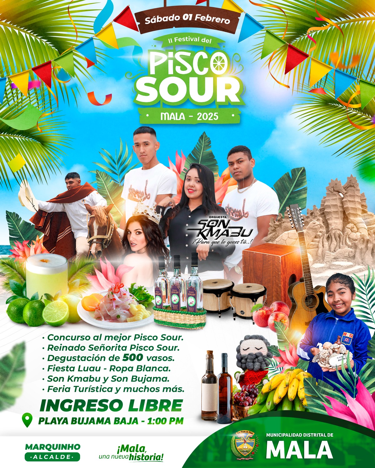 La Municipalidad Distrital de Mala, a través de la Gerencia de Desarrollo Económico y Turismo, en coordinación con la Subgerencia de Desarrollo Turístico, te invita al II Festival del Pisco Sour Mala 2025, un evento que será posible gracias a la participación de nueve asociaciones del distrito de Mala. Este festival es una oportunidad única para degustar lo mejor del Pisco Sour y disfrutar de diversas actividades para toda la familia.
📅Sábado 01 febrero
⏰Inicio: 1:00 p.m.
📌Playa Bujama Baja
Habrá:
✅ Concurso al Mejor Pisco Sour
✅ Reinado Señorita Pisco Sour
✅ Degustación de 500 vasos de Pisco Sour
✅ Fiesta Luau - Ropa Blanca
✅ Presentación de artistas con Son Kmabu y Son Bujama
✅ Bailes de Marinera y Caballos de Paso
✅ Participación de un decimista
✅ Artesanías marinas a cargo de Bujkids
✅ Exhibición de esculturas de arena
✅ Feria Turística y mucho más
🔴 El ingreso es completamente libre
¡Te esperamos!
𝙈𝙖𝙡𝙖, 𝙪𝙣𝙖 𝙣𝙪𝙚𝙫𝙖 𝙝𝙞𝙨𝙩𝙤𝙧𝙞𝙖 🌄